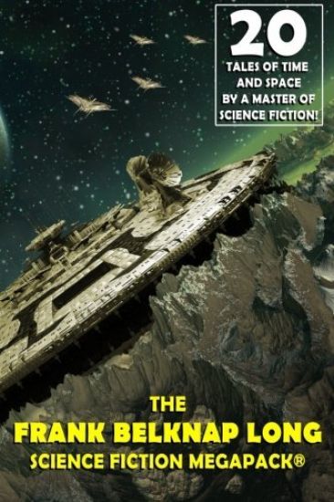 The Frank Belknap Long Science Fiction MEGAPACK(R)