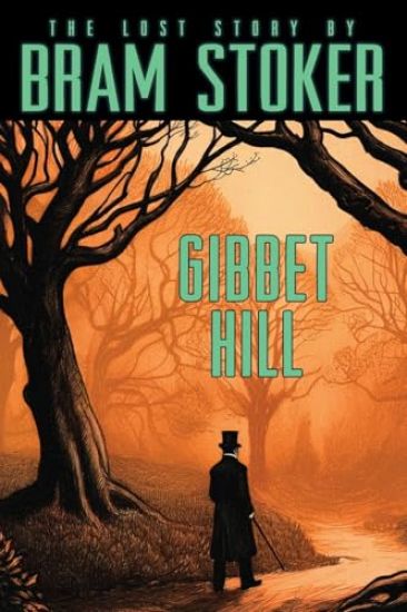 Bram Stoker's Lost Story, Gibbet Hill