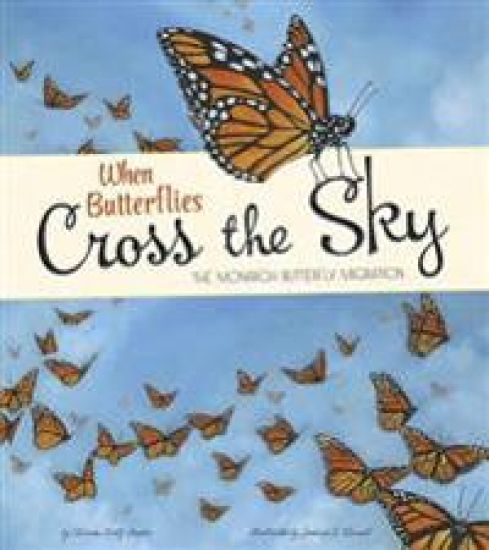 When Butterflies Cross the Sky: The Monarch Butterfly Migration