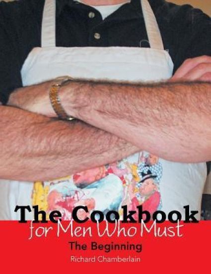 The Cookbook for Men Who Must