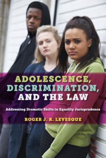 Adolescence, Discrimination, and the Law