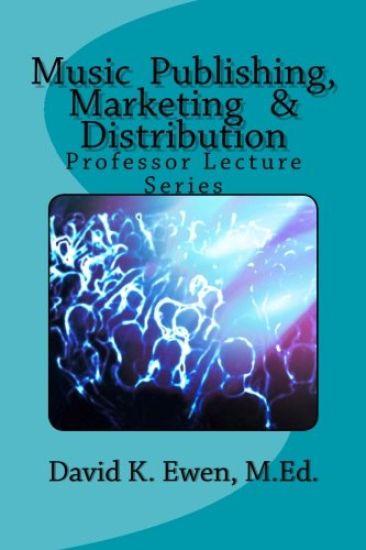 Music Publishing, Marketing & Distribution: Professor Lecture Series