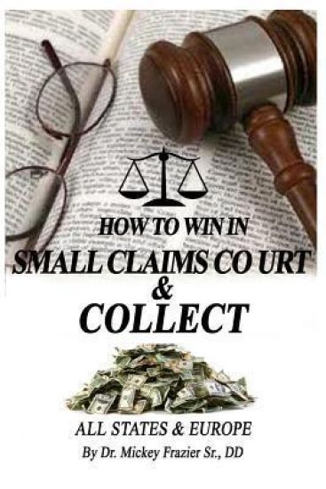 "How to Win in Small Claims Court and Collect"