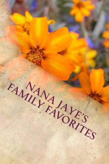 Nana Jaye's Family Favorites