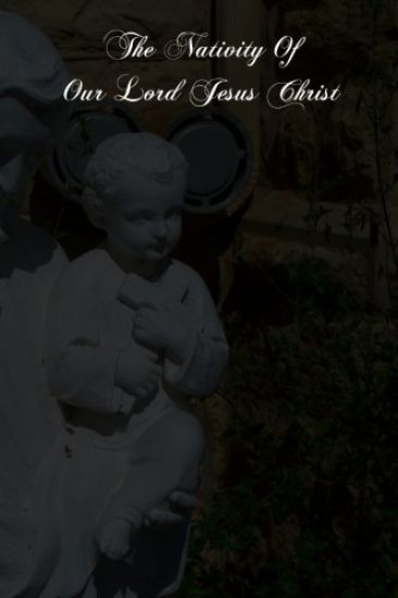 The Nativity Of Our Lord Jesus Christ: From The Meditations Of Anne Catherine Emmerich