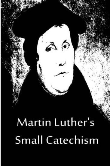 Martin Luther's Small Catechism