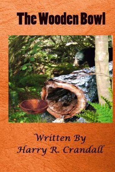 The Wooden Bowl: An Interlude into Life in the North Country during the Late 19th Century