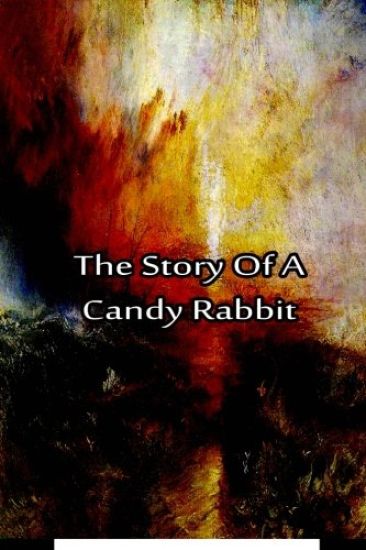 The Story Of A Candy Rabbit