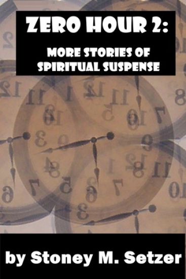 Zero Hour 2: More Stories of Spiritual Suspense