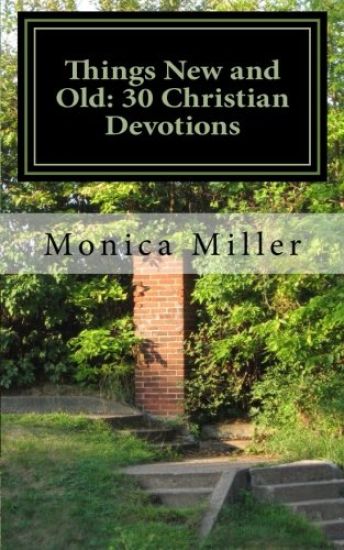 Things New and Old: 30 Christian Devotions