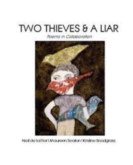 Two Thieves & a Liar: Poems in Collaboration