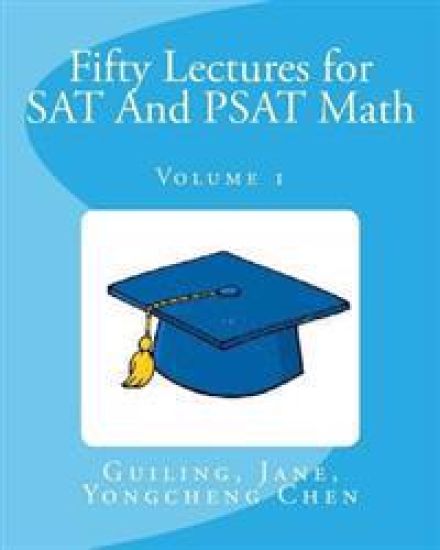 Fifty Lectures for SAT And PSAT Math Volume 1