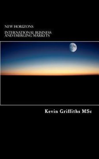 New Horizons: International Business and Emerging Markets