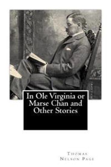 In Ole Virginia or Marse Chan and Other Stories