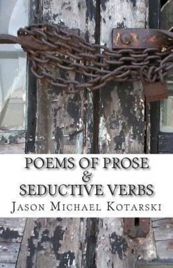 Poems of Prose & Seductive Verbs
