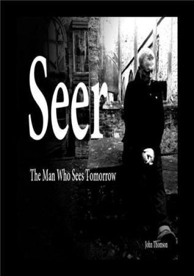 Seer: The Man Who Sees Tomorrow...