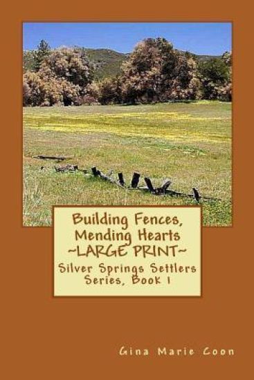 Building Fences, Mending Heats - LARGE PRINT