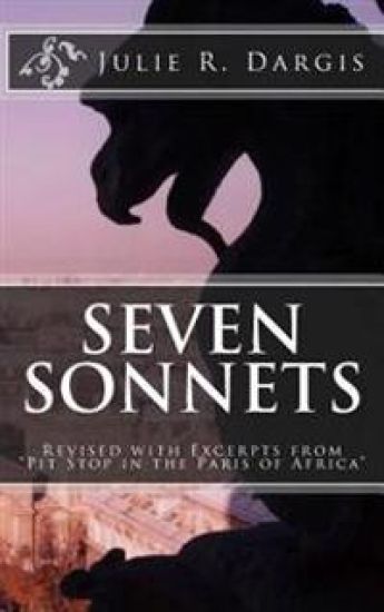 Seven Sonnets: Revised with Excerpts from "Pit Stop in the Paris of Africa"