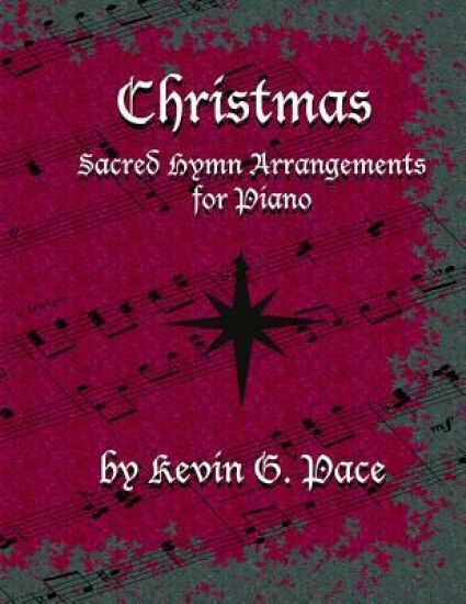 Sacred Hymn Arrangements for Piano - Christmas: Christmas edition