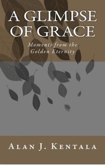 A Glimpse of Grace: Moments from the Golden Eternity