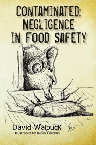 Contaminated, Negligence in Food Safety