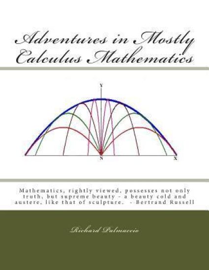 Adventures in Mostly Calculus Mathematics