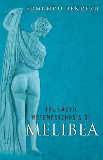 The Erotic Metempsychosis of Melibea