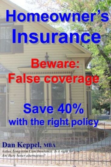 Homeowner's Insurance: Beware: False coverage Save 40% with the right policy Beware: False coverage Save 40% with the right policy