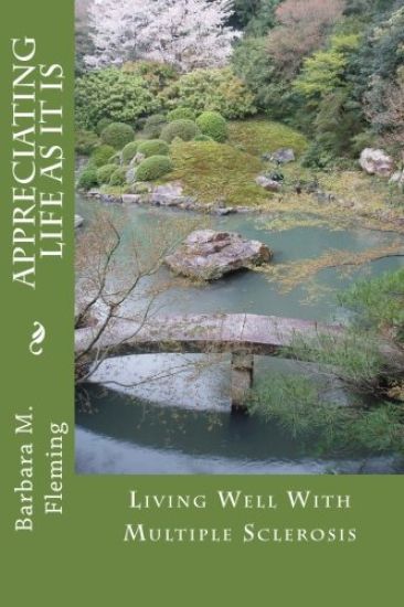Appreciating Life As It Is: Living Well With Multiple Sclerosis