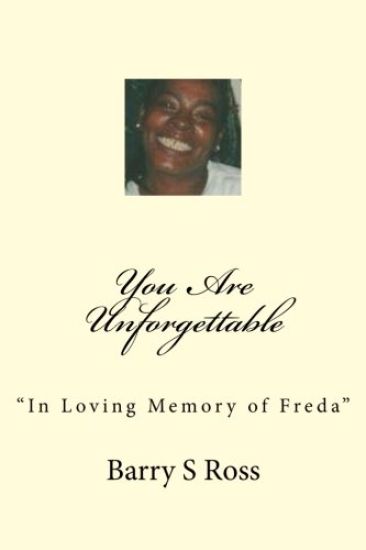 You Are Unforgettable: "In Loving Memory of Freda"
