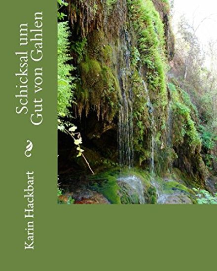 Schicksal um Gut von Gahlen