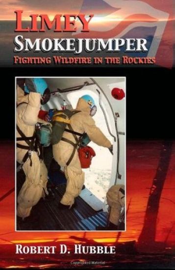Limey Smokejumper: Fighting wildfire in the Rockies