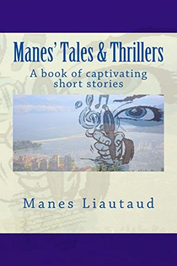 Manes' Tales & Thrillers: A book of captivating short stories