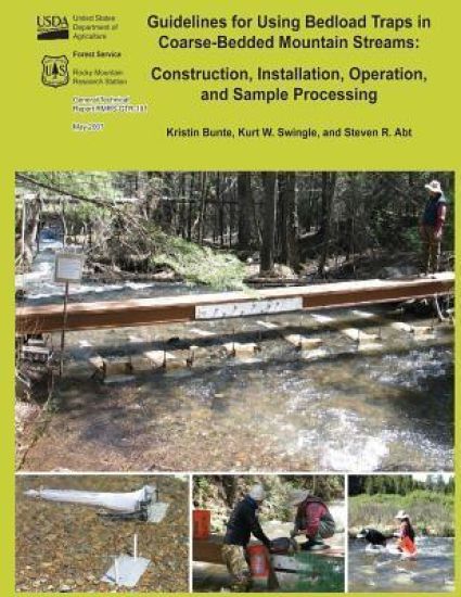 Guidelines for Using Bedload Traps in Coarse-Bedded Mountain Streams: Construction, Installation, Operation, and Sample Processing