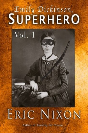Emily Dickinson, Superhero - Vol. 1