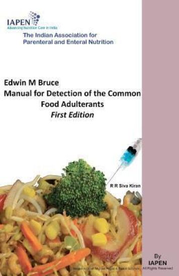 Edwin M Bruce Manual for Detection of the Common Food Adulterants: Updated version with greater than 300 new protocols