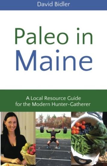 Paleo in Maine: A Local Resource Guide for the Modern Hunter Gatherer