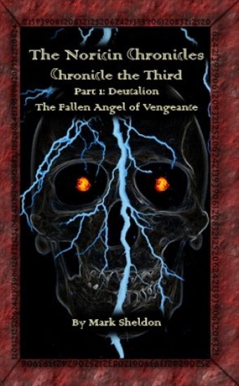 Deucalion: The Fallen Angel of Vengeance: The Noricin Chronicles: Chronicle the Third Part 1