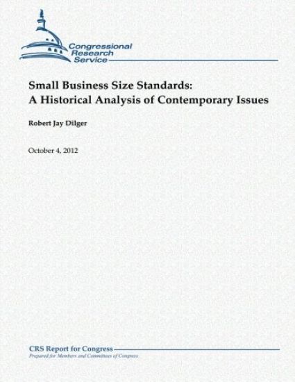 Small Business Size Standards: A Historical Analysis of Contemporary Issues
