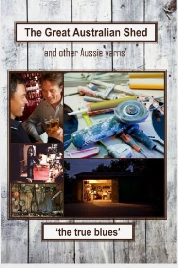The Great Australian Shed: (and other Aussie yarns)