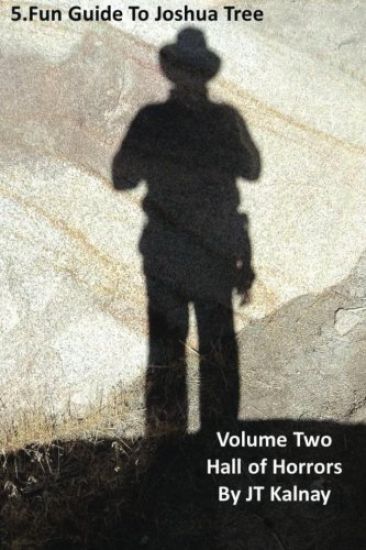 5.Fun Guide to Joshua Tree, Volume Two, Hall of Horrors