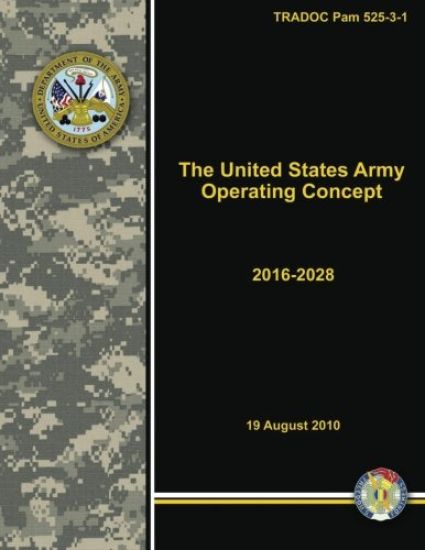 The United States Army Operating Concept - 2016-2028 (TRADOC Pam 525-3-1)