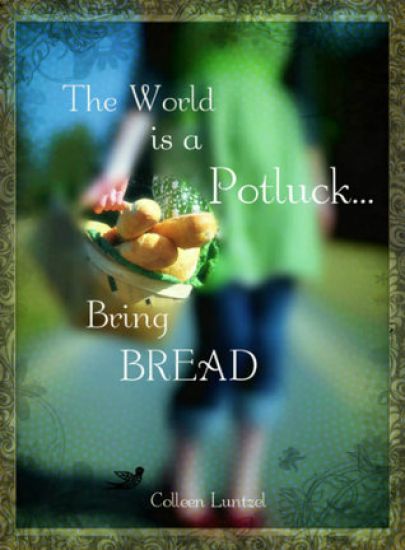 The World is a Potluck... Bring BREAD