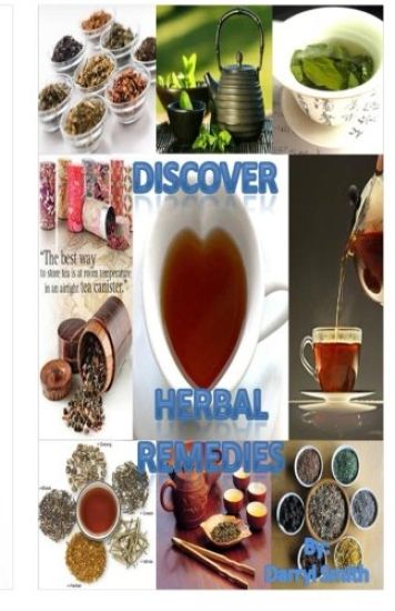 Discover Herbal Remedies: Natural Therapy At Home