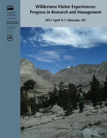 Wilderness Visitor Experiences: Progress in Research and Management: 2011 April 4-7; Missoula, MT