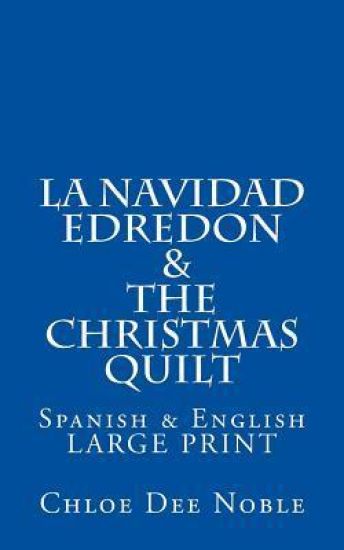 "La Navidad Edredon" & "The Christmas Quilt"
