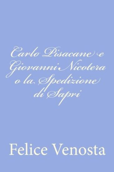Carlo Pisacane e Giovanni Nicotera o la Spedizione di Sapri