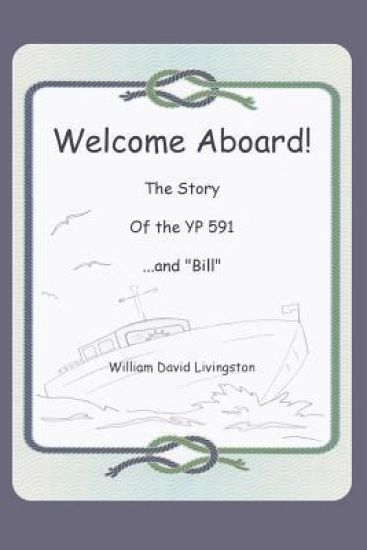 Welcome Aboard! The Story of the YP591...and "Bill."