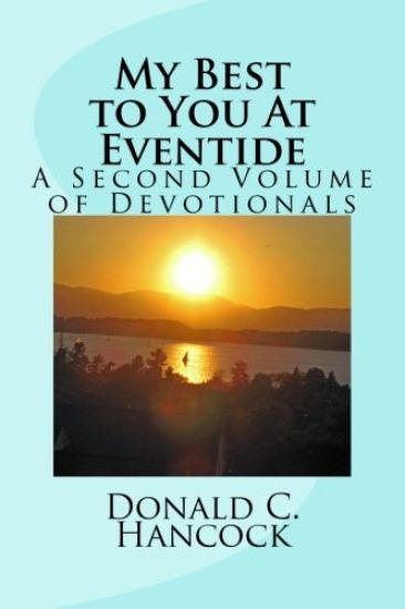 My Best to You At Eventide: A Second Volume of Devotionals