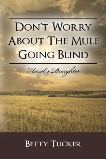 Don't Worry About The Mule Going Blind: Hazel's Daughter